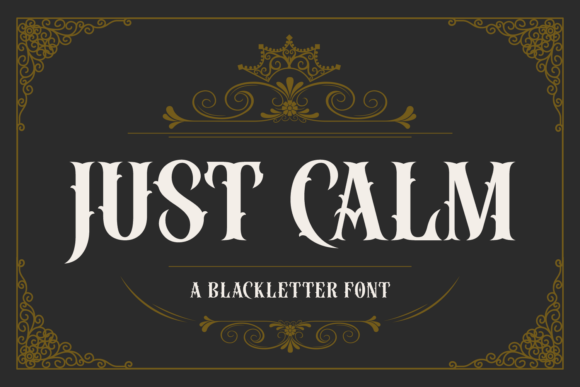 Just Calm Typeface: A Bold Blackletter for Vintage Branding