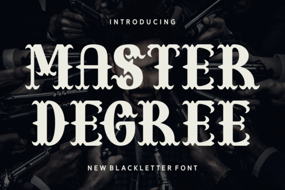 Master Degree: The Ultimate Blackletter Font for Bold Branding