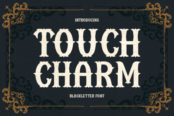 Touch Charm: A Bold Blackletter Font for Digital Branding
